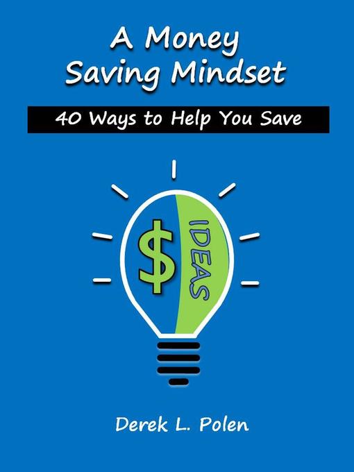 Title details for A Money Saving Mindset by Derek Polen - Available